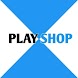 PLAY SHOP - Androidアプリ