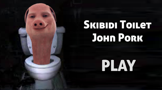 Skibidi Toilet and Johon Pork