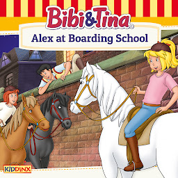 Symbolbild für Bibi and Tina, Alex at Boarding School