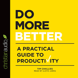 Icon image Do More Better: A Practical Guide to Productivity