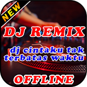 DJ Cintaku Tak Terbatas Waktu Remix Offline