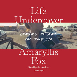 Icon image Life Undercover: Coming of Age in the CIA