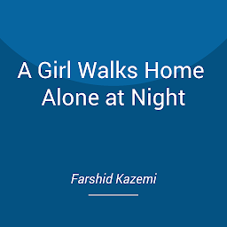 Icon image A Girl Walks Home Alone at Night
