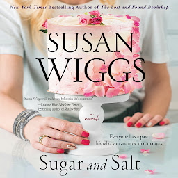 Icon image Sugar and Salt: A Novel