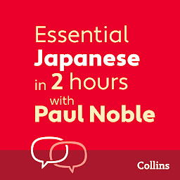 Imatge d'icona Essential Japanese in 2 hours with Paul Noble: Japanese Made Easy with Your 1 million-best-selling Personal Language Coach