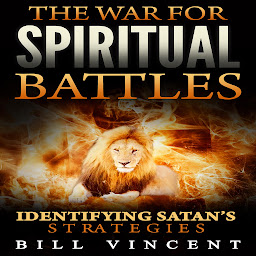 Obraz ikony: The War for Spiritual Battles: Identify Satan’s Strategies