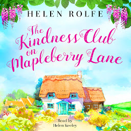 Icon image The Kindness Club on Mapleberry Lane: The most heartwarming tale about family, forgiveness and the importance of kindness