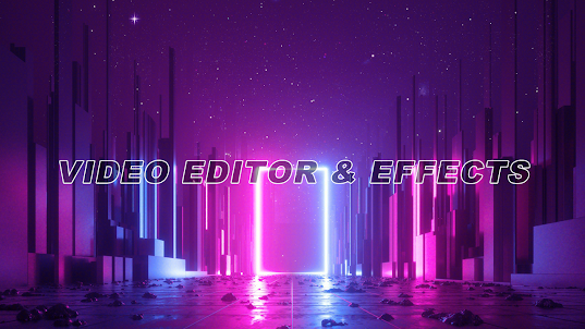 Video Editor & Effects