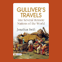Icon image Gulliver's Travels Into Several Remote Nations of the World: Through the Lens of Imagination: Gulliver's Extraordinary Voyages – Audiobook