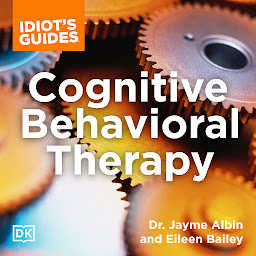Idiot's Guide Cognitive Behavioral Therapy: Valuable Advice on Developing Coping Skills and Techniques ikonjának képe