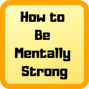 How to Be Mentally Strong Tips