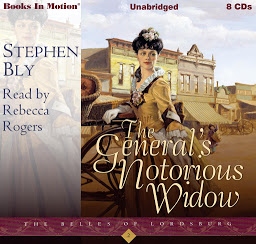 Icon image The General's Notorious Widow (The Belles of Lordsburg, Book 2)