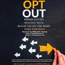 Obraz ikony: Opt Out: Rethink success. Reinvent rich. Realize the life you want.