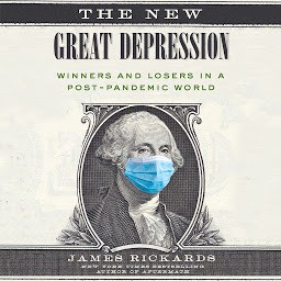 Icon image The New Great Depression: Winners and Losers in a Post-Pandemic World