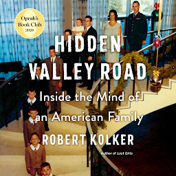 Obraz ikony: Hidden Valley Road: Inside the Mind of an American Family