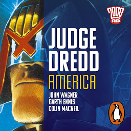 Icon image Judge Dredd: America: The Classic 2000 AD Graphic Novel, in Full-Cast Audio for the First Time