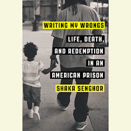 Obraz ikony: Writing My Wrongs: Life, Death, and One Man's Story of Redemption in an American Prison