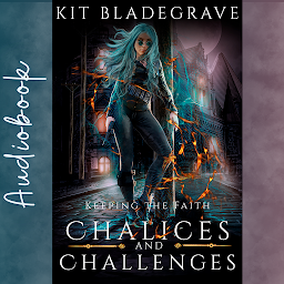 Icon image Chalices and Challenges: An Angels vs Demons Urban Fantasy