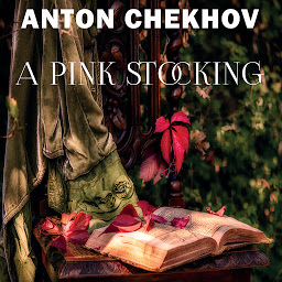 图标图片“A Pink Stocking: The Short stories by Anton Chekhov”
