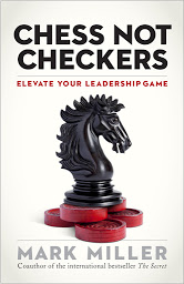 Icon image Chess Not Checkers: Elevate Your Leadership Game