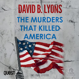 Icon image The Murders that Killed America: The America Trilogy Book 3