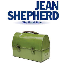 Icon image Jean Shepherd: The Fatal Flaw