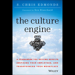 Imagen de icono The Culture Engine: A Framework for Driving Results, Inspiring Your Employees, and Transforming Your Workplace