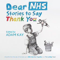 Obraz ikony: Dear NHS: A Collection of Stories to Say Thank You