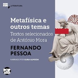 Icon image Metafísica e outros temas: textos selecionados de António Mora