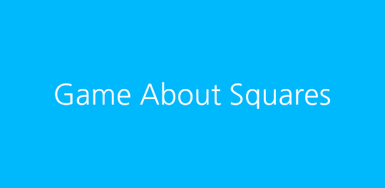 Game About Squares