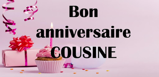 Joyeux Anniversaire Cousine Apps On Google Play