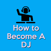 How to Become A DJ(Disc Jockey)