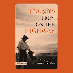 Icon image Thoughts I Met on the Highway – Audiobook: Thoughts I Met on the Highway: Ralph Waldo Trine's Inspirational Journey
