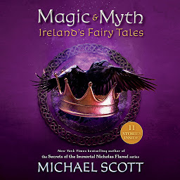 Icon image Magic and Myth: Ireland's Fairy Tales