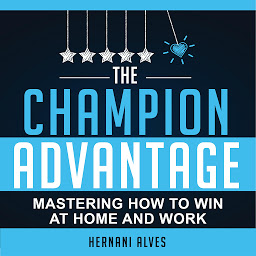 Icon image The Champion Advantage: Get The Success You Want