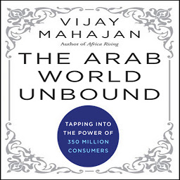 Icon image The Arab World Unbound: Tapping into the Power of 350 Million Consumers