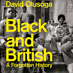 Icon image Black and British: A Forgotten History