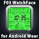 F03 WatchFace for Android Wear