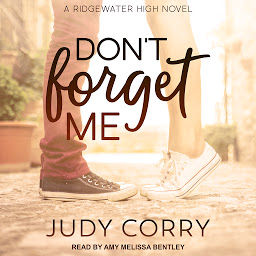 Icon image Don't Forget Me: Ridgewater High Romance Book 2