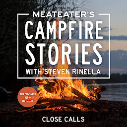 Icon image MeatEater's Campfire Stories: Close Calls