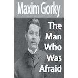 The Man Who Was Afraid  by Maxim Gorky icon
