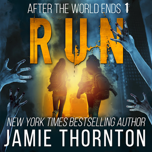 After The World Ends: Run (Book 1): A Are Human novel by Jamie Thornton - on Play