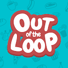 Out of the Loop 1.3.1