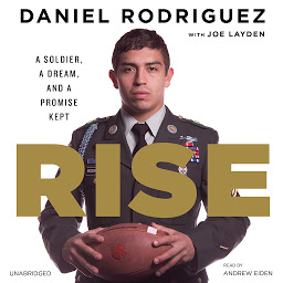 Icon image Rise: A Soldier, a Dream, and a Promise Kept