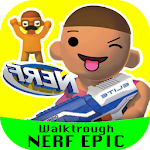 Cover Image of Download New nerf epic pranks walkthrough 3.0 APK