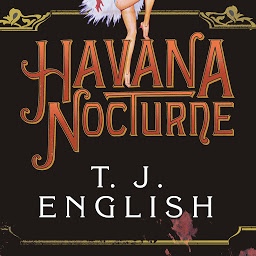 Simge resmi Havana Nocturne: How the Mob Owned Cuba...and Then Lost It to the Revolution