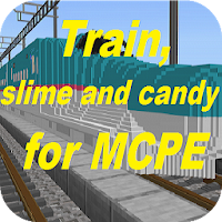 Train, slime and candy for mcpe