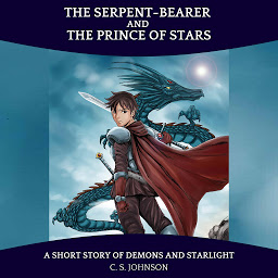 Icon image The Serpent-Bearer and the Prince of Stars: A Short Story of Demons and Starlight