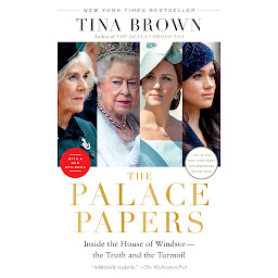 Icon image The Palace Papers: Inside the House of Windsor--the Truth and the Turmoil
