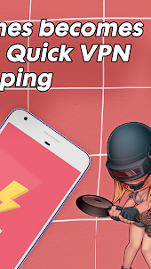 Quick VPN - Low Ping for Game